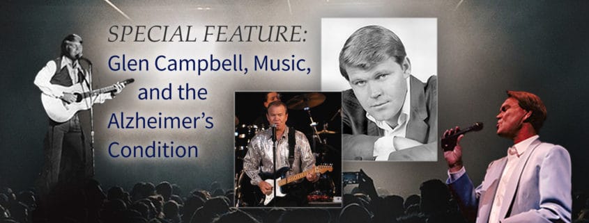 Assisted Living Education discusses Glen Campbell's journey with Alzheimer's, how performance kept him going, and how music can access memories and skills.