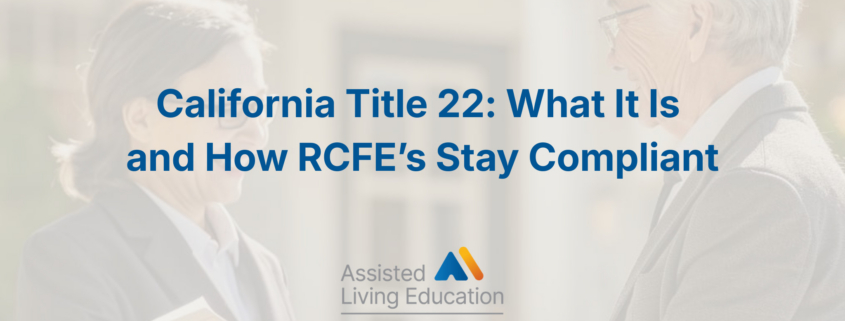 california title 22 rcfe compliance